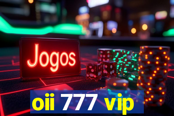 oii 777 vip